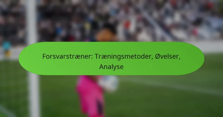 featured-image-forsvarstraener-traeningsmetoder-ovelser-analyse