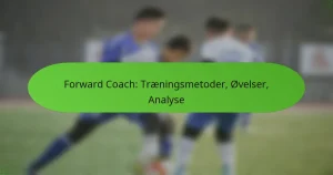 Forward Coach: Træningsmetoder, Øvelser, Analyse