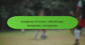 Kvindernes Forsvarer: Udfordringer, Muligheder, Færdigheder