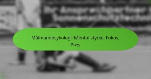 featured-image-malmandpsykologi-mental-styrke-fokus-pres