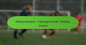 featured-image-midtbanetraener-traeningsmetoder-ovelser-analyse