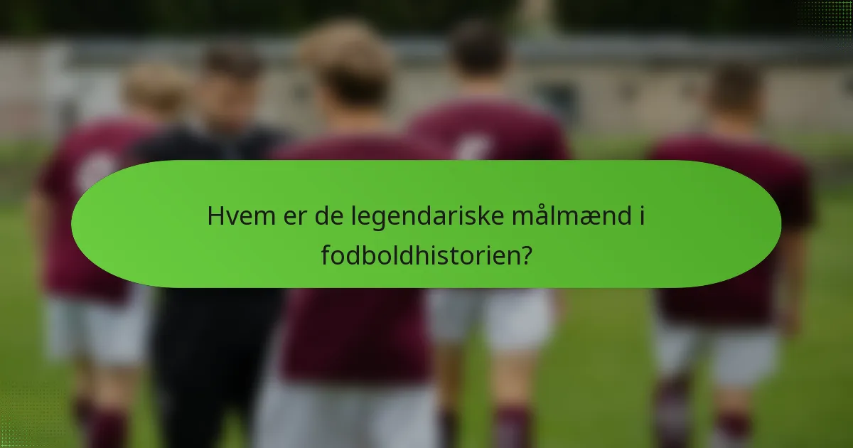 Hvem er de legendariske målmænd i fodboldhistorien?