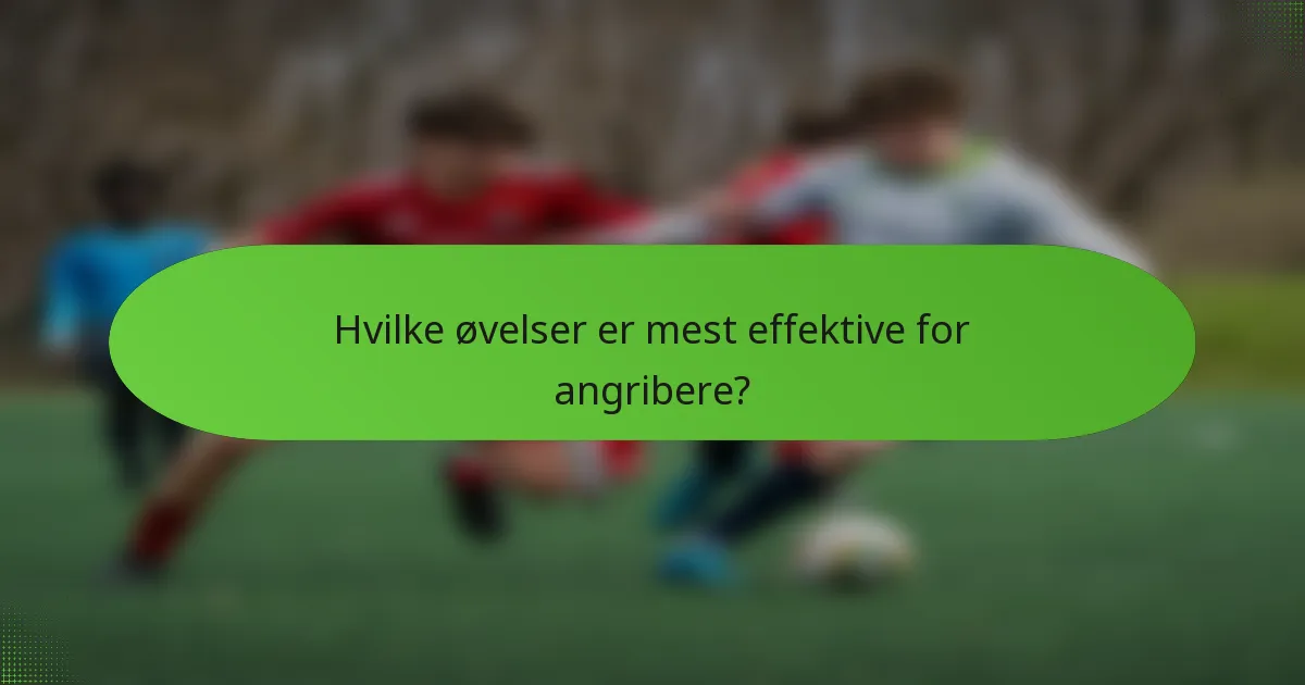 Hvilke øvelser er mest effektive for angribere?